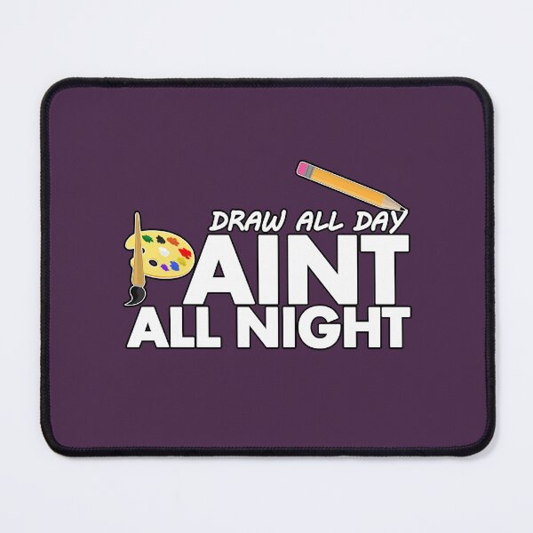Item preview, Draw all day, Paint all night - Purple designed and sold by Adamzworld.