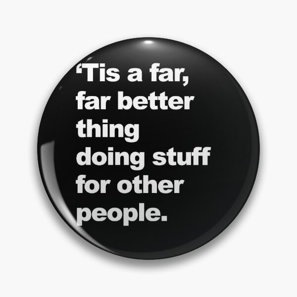 Item preview, 'Tis a far, far better thing doing stuff for other people.  designed and sold by KBwiththeTees.