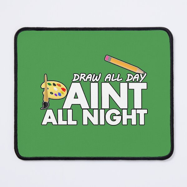 Item preview, Draw all day, Paint all night - Green designed and sold by Adamzworld.