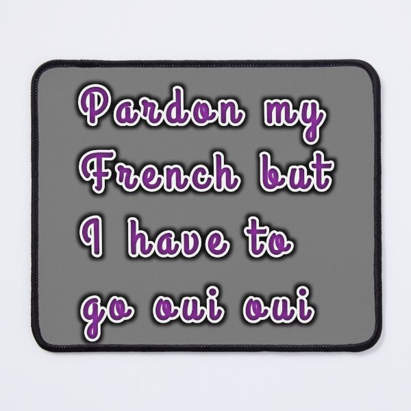 Item preview, I gotta pee (in French)  Stop I Couldve Dropped My Croissant designed and sold by Lepsipoo.