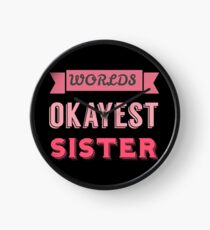 Worlds okayest sister - black Clock