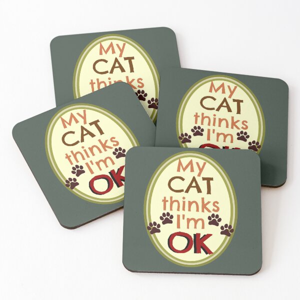 Item preview, My CAT thinks I'm OK designed and sold by sandpiperstudio.