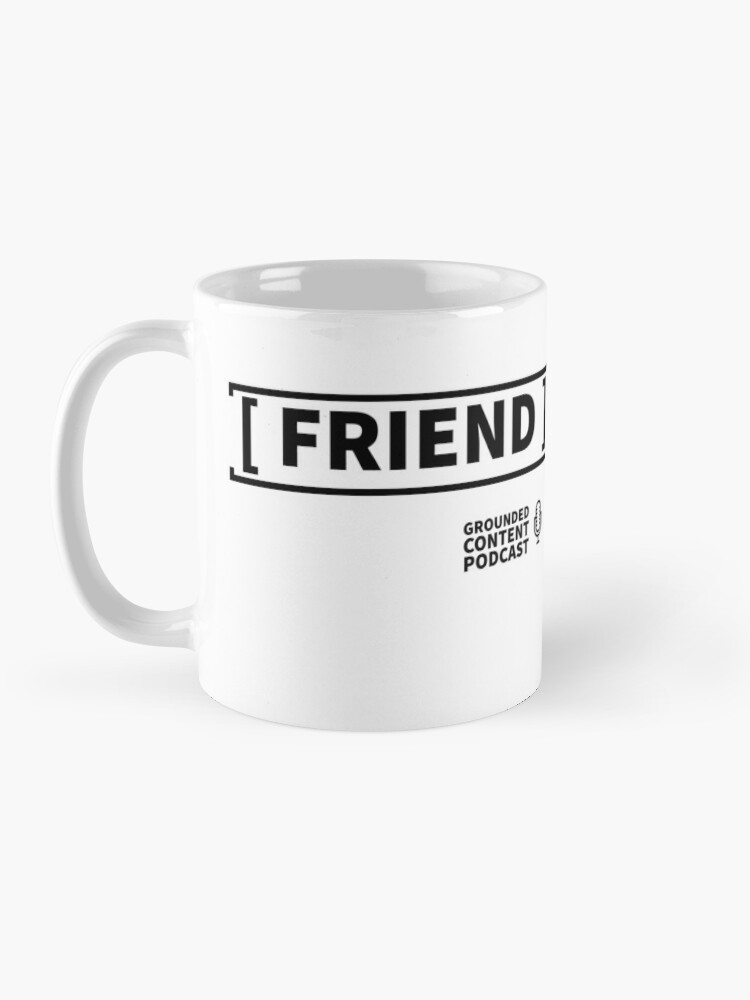 Alternate view of Friend / Grounded Content Coffee Mug