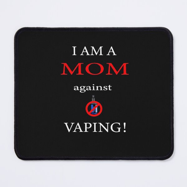 Item preview, I am a MOM against VAPING! designed and sold by darishoping.