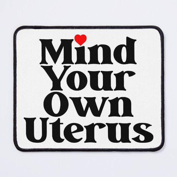 Item preview, Mind Your Own Uterus Pro Choice Feminist designed and sold by HACOshop.