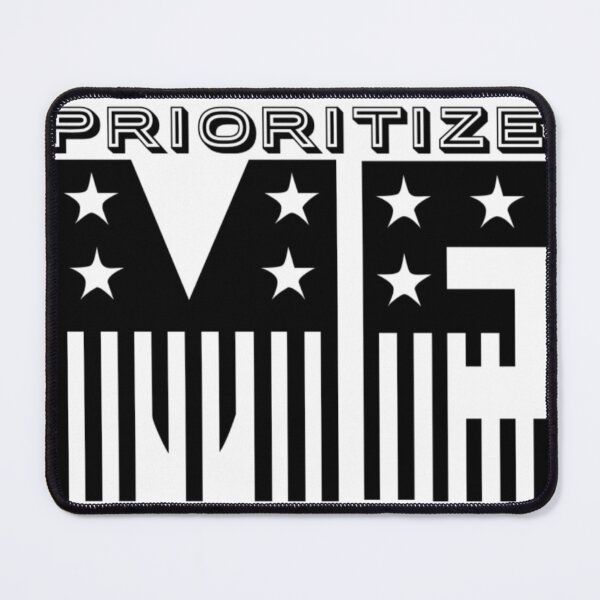 Item preview, PRIORITIZE ME designed and sold by Ethos Bubbles.