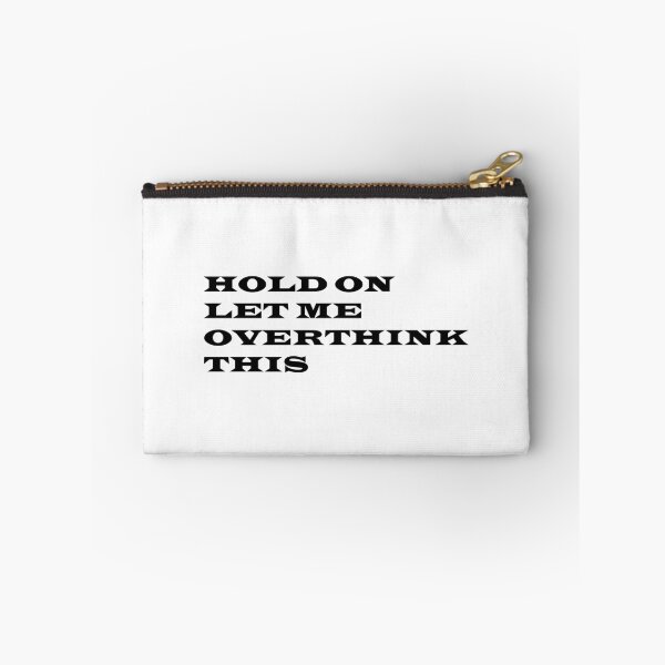 Item preview, HOLD ON  LET ME  OVERTHINK  THIS designed and sold by RagnarHouse.