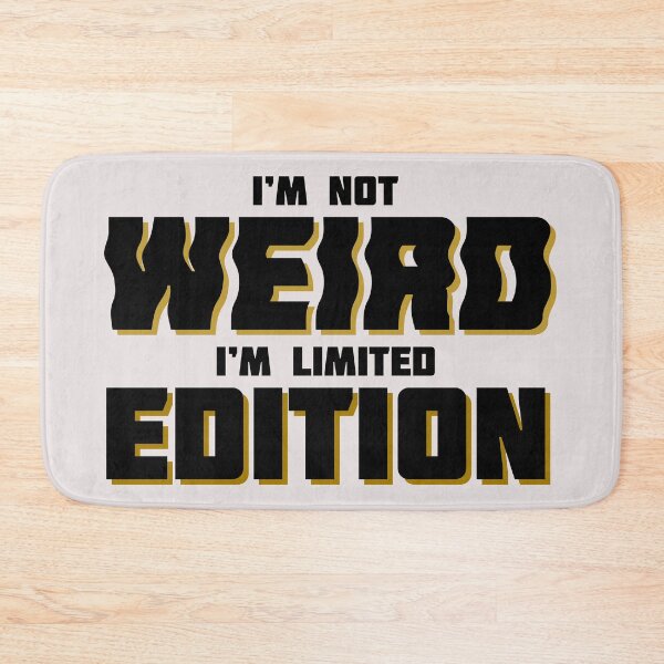 Item preview, I'm Not Weird I'm Limited Edition designed and sold by AweSoMe Shirts.