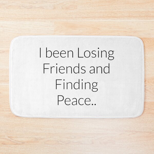 Item preview, I been losing friends and finding peace Clb quote certified love boy text only designed and sold by VantaTheArtist.