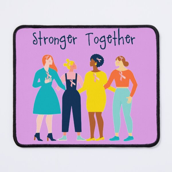 Cancer Support -Women Supporting Each Other -Stronger Together Mouse Pad