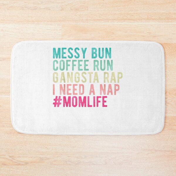 Item preview, Funny Messy Bun Needs a Nap Mom Life designed and sold by vastscreen.