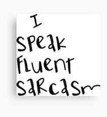 Sarcastic Canvas Print