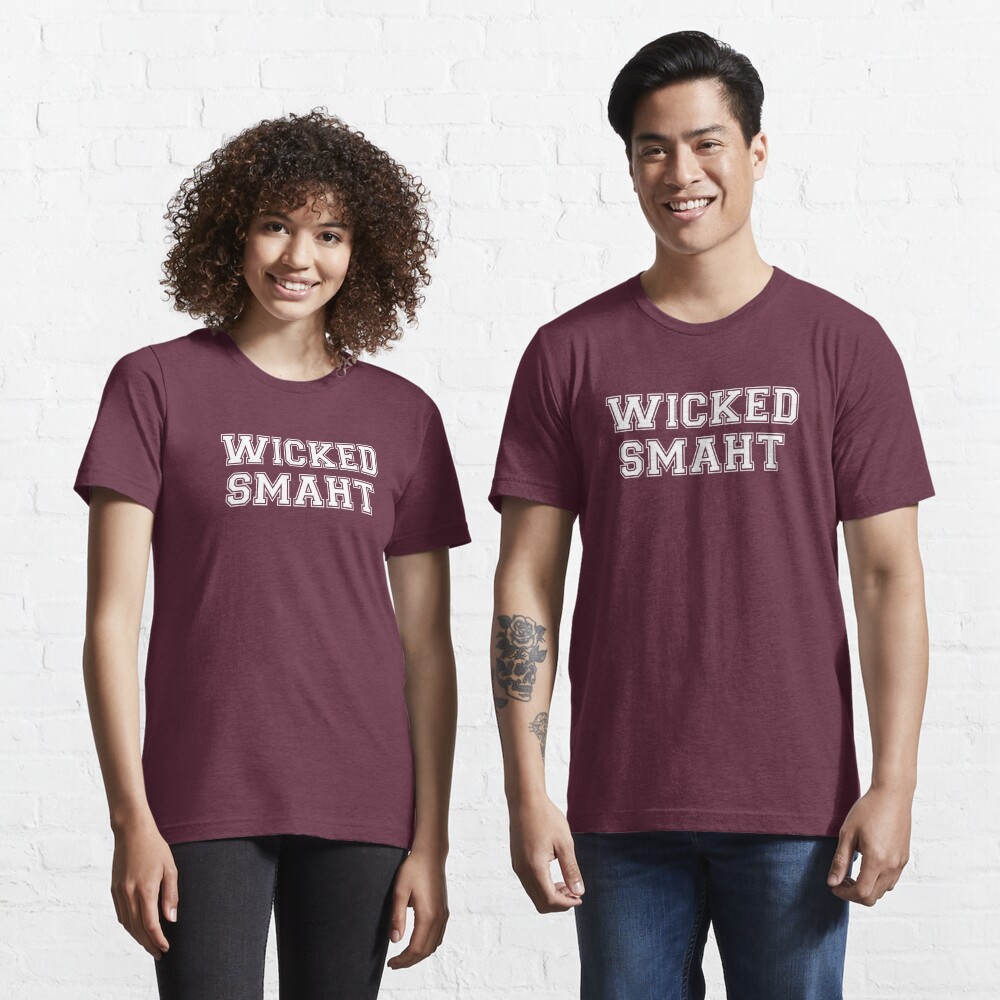 Wicked Smart (Smaht) College Boston Essential T-Sh' Unisex Premium