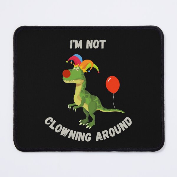 Item preview, I'm not clowning around designed and sold by Dreamingnewfie.