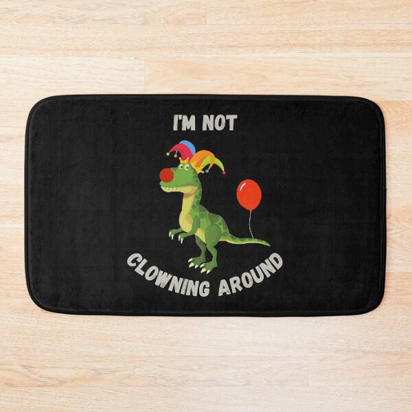Item preview, I'm not clowning around designed and sold by Dreamingnewfie.