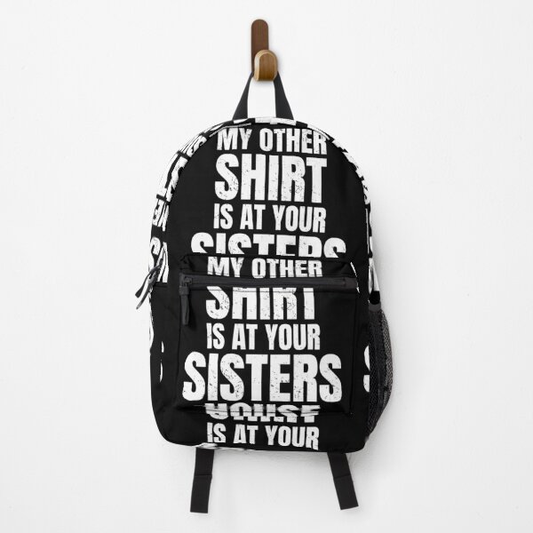 Item preview, My Other Shirt Is At Your Sisters House | Amusing Sarcastic Party Jokes designed and sold by GravitiTees.