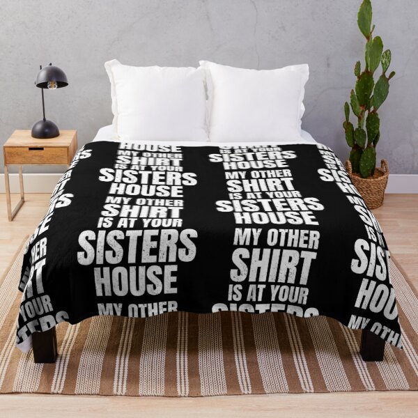 Item preview, My Other Shirt Is At Your Sisters House | Amusing Sarcastic Party Jokes designed and sold by GravitiTees.