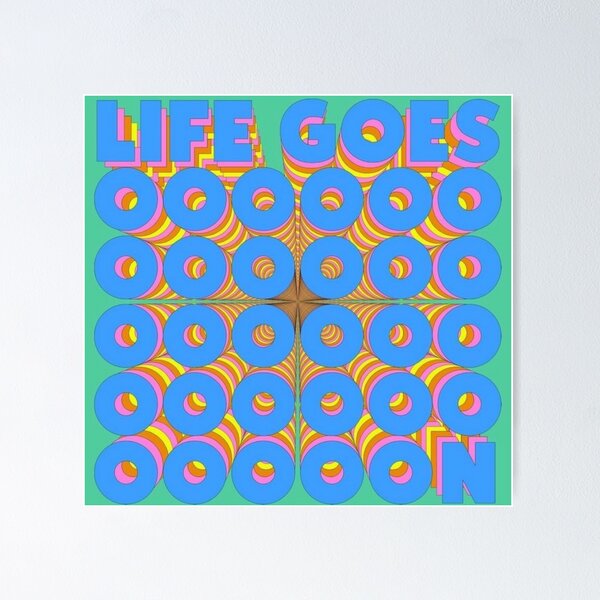 Item preview, life goes on designed and sold by Maddie OMalley.