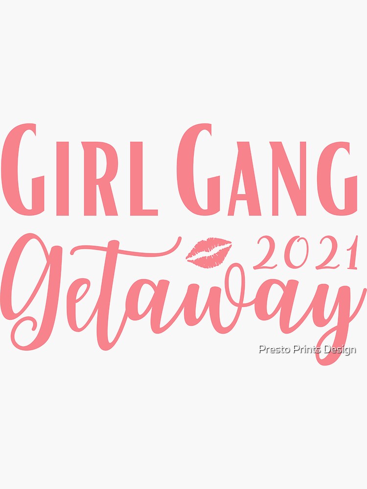 Girl Gang Getaway | Girls Weekend | Girls Getaway | Sticker