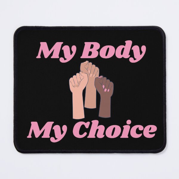 Item preview, My Body My Choice Pro Choice Protest Feminist Women's Right to Choose designed and sold by Teez-Me.