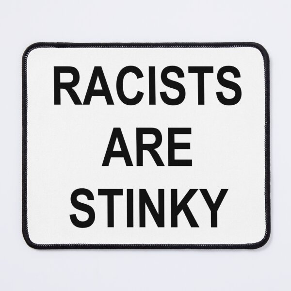 Item preview, racists are stinky designed and sold by existentialcrab.