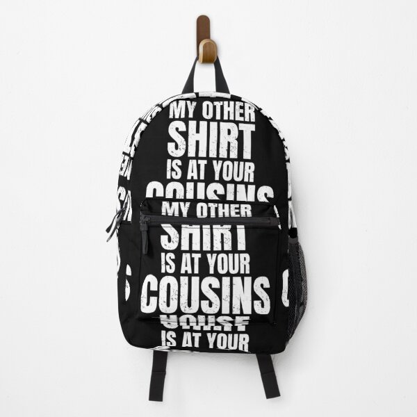 Item preview, My Other Shirt Is At Your Cousins House | Amusing Party Jokes designed and sold by GravitiTees.