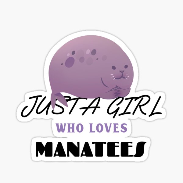Just a Girl Who Loves Manatees Sea Cows Sticker Sticker