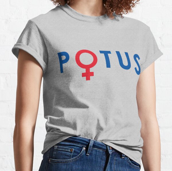POTUS Hillary 2016 First Female President Election Classic T-Shirt
