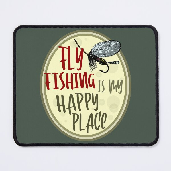 Item preview, Fly Fishing is my HAPPY PLACE designed and sold by sandpiperstudio.