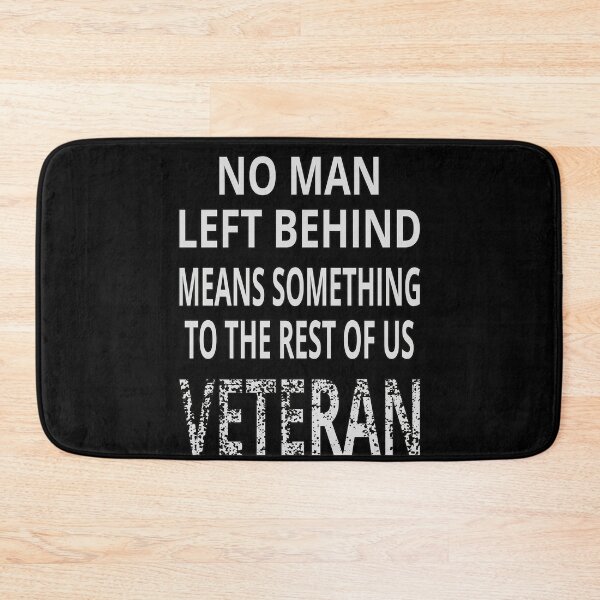 Item preview, No Man Left Behind Means Something To The Rest Of Us Veteran designed and sold by FridPix.