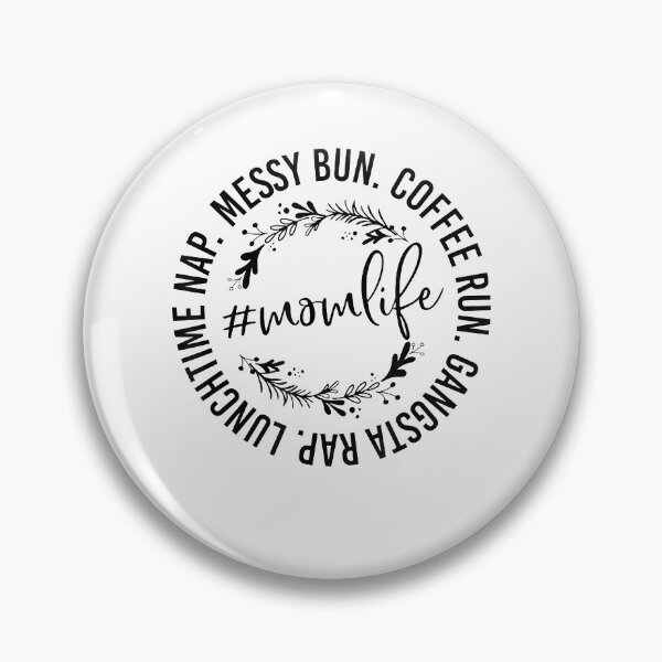 Item preview, Messy Bun Coffee Run Gangsta Rap Mom Life  designed and sold by vastscreen.