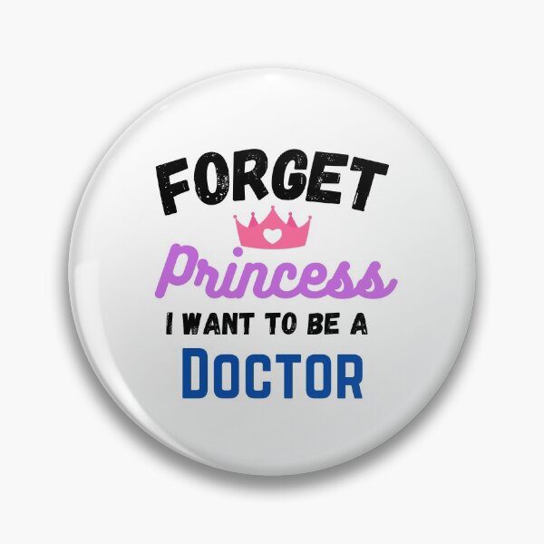 Item preview, Forget Princess I Want To Be A Doctor designed and sold by Water Flick.