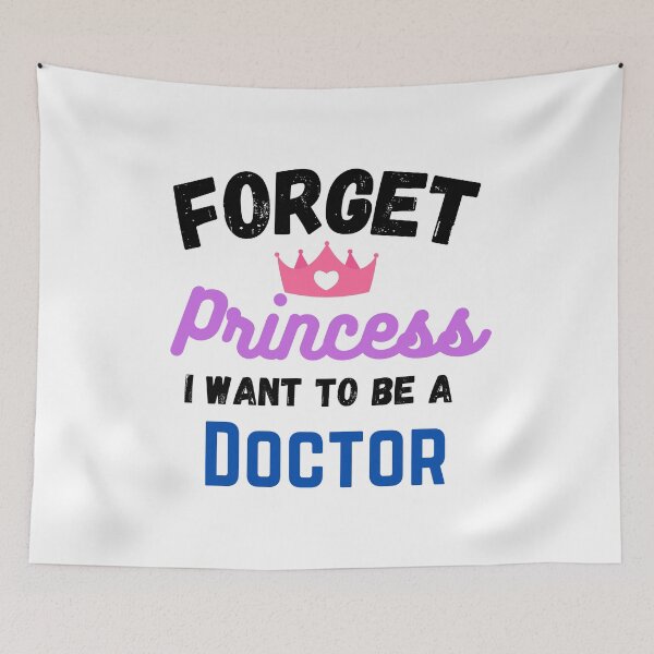 Item preview, Forget Princess I Want To Be A Doctor designed and sold by Water Flick.
