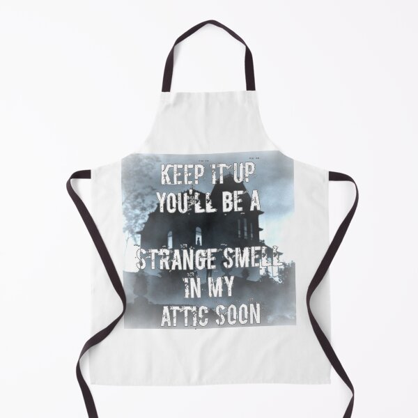 Item preview, Keep It Up You'll Be A Strange Smell In My Attic Soon, Homicidal Humor designed and sold by HazardPaay.