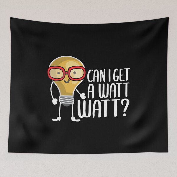Item preview, Can I Get a Watts Watt, Funny Electrical Bulb Pun for Electrical Engineers or Science Lovers designed and sold by Merchking1.