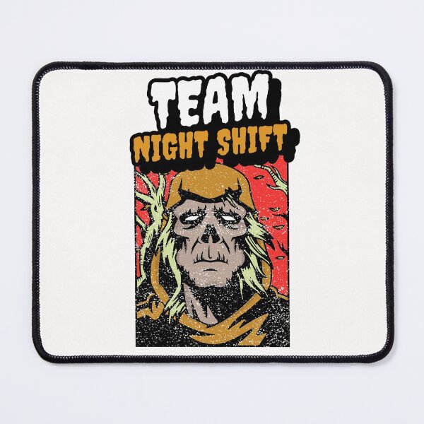 Item preview, Team Night Shift designed and sold by Exquisite Escalation Art Gallery  .
