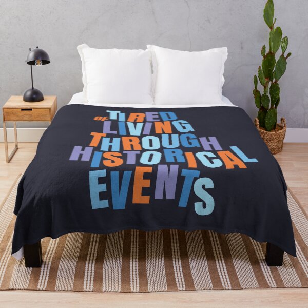 Item preview, Tired of Living Through Historical Events designed and sold by theblueofmyeye.