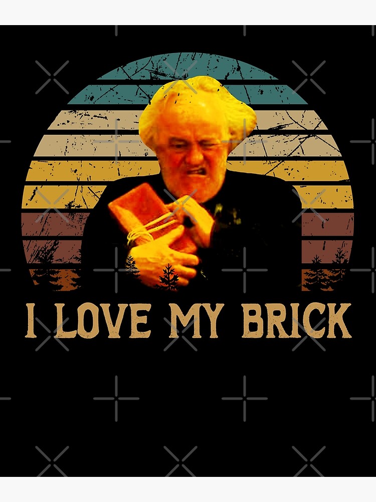 Vintage Father Arts Ted Sitcom I Love My Brick Poster By Johnerma8