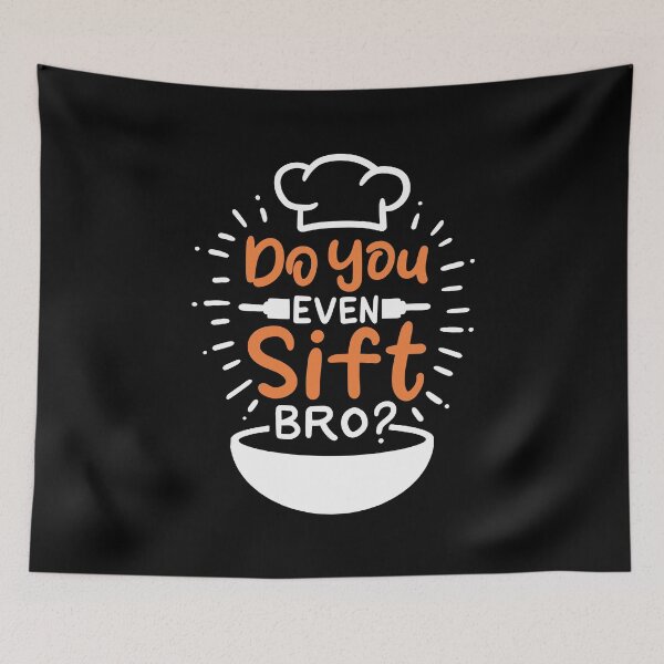 Item preview, Do You Even Sift Bro? | Baker and Baking designed and sold by Dancing Dolphin Crafts.