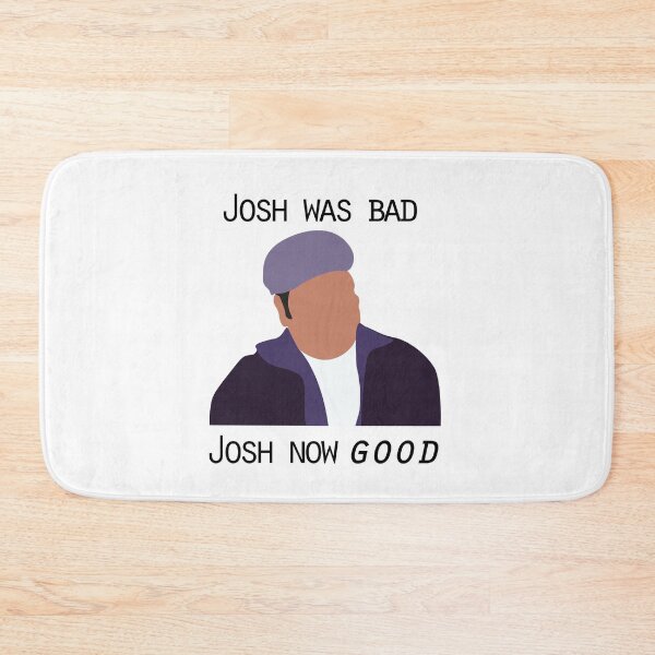 Item preview, Josh was bad. Josh now good. designed and sold by calliew1217.