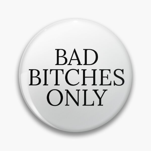 Item preview, BAD BITCHES ONLY designed and sold by SerenaShuba.