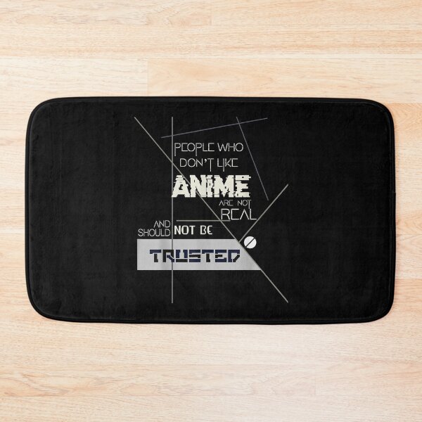 Item preview, People Who Dont Like Anime Are Not Real And Should Not Be Trusted designed and sold by RudyHernandez.