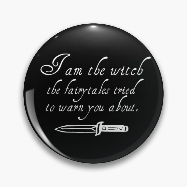 Item preview, I Am The Witch The Fairytales Tried To Warn You About. designed and sold by Stephanie Garza.