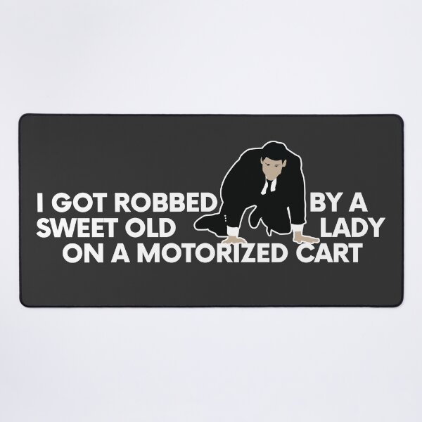 Item preview, I Got Robbed By A Sweet Old Lady On A Motorized Cart dUmB aNd DUMbEr Movie Quote designed and sold by artColourized.