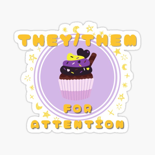 They/Them for Attention Sticker