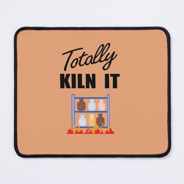 Item preview, Totally Kiln It designed and sold by FiaFiaPress.