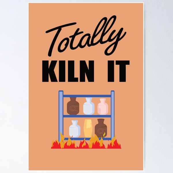 Item preview, Totally Kiln It designed and sold by FiaFiaPress.