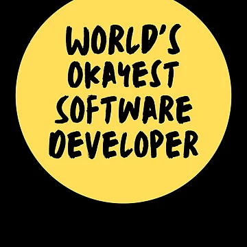 Artwork thumbnail, Worlds Okayest Software Developer |Coding/Coder software engineer programmer geek coder STEM gift  by brinikki