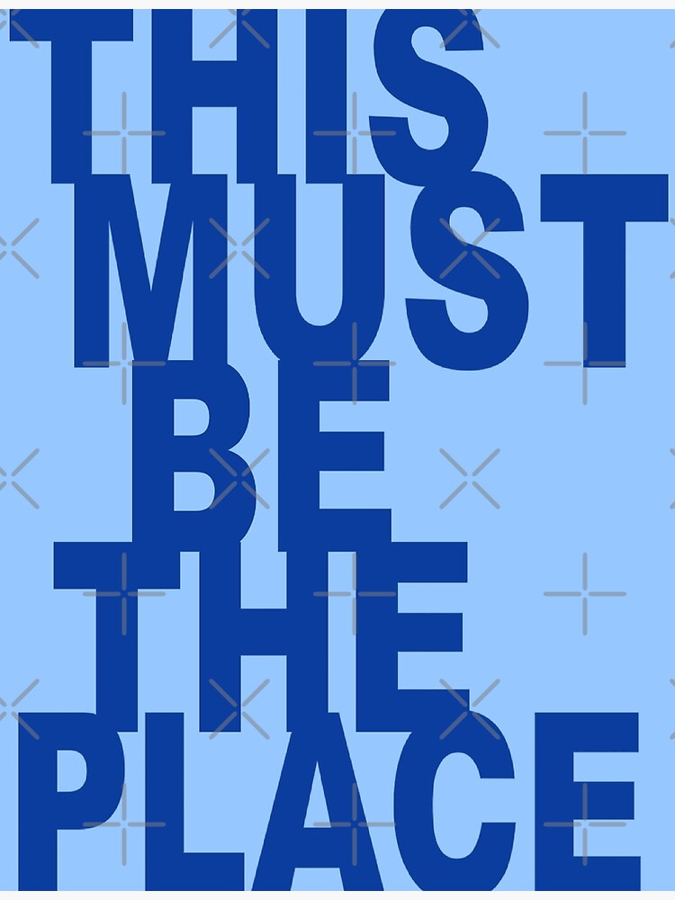 Thumbnail 3 of 3, Poster, MUST BE THE PLACE - blue designed and sold by juliasantos5.