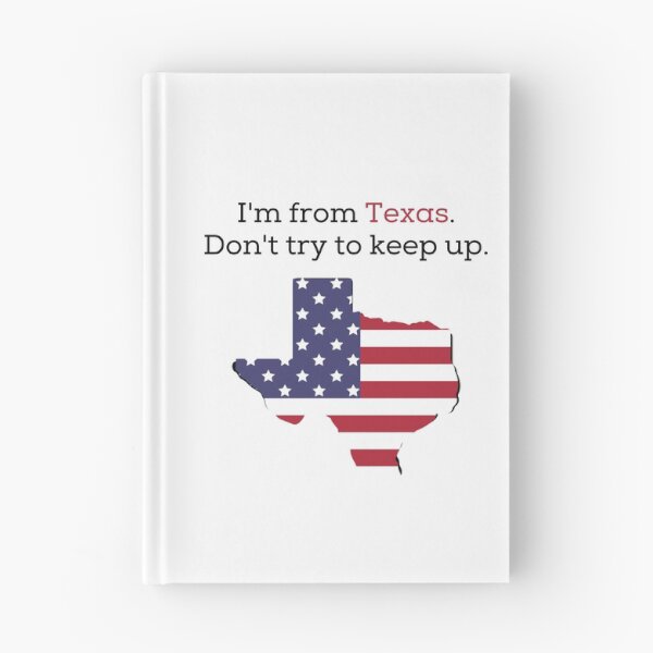 Item preview, I'm from Texas. Don't try to keep up. designed and sold by teez4dayz.